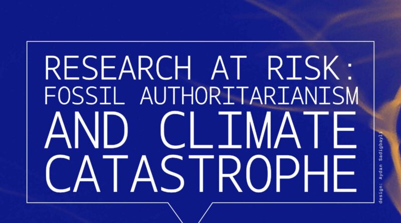 research-at-risk_fossil-authoritarianism-and-climate-catastrophe-scaled-e1683657238323-800x445